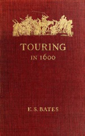 [Gutenberg 48594] • Touring in 1600: A Study in the Development of Travel as a Means of Education